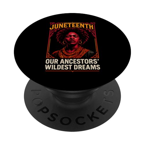 Juneteenth Ahnen Wildest Dreams African & Black History PopSockets Klebender PopGrip Juneteenth Ahnen Wildest Dreams African & Black History PopSockets Klebender PopGrip von Juneteenth Jubilee - Celebrating Black History