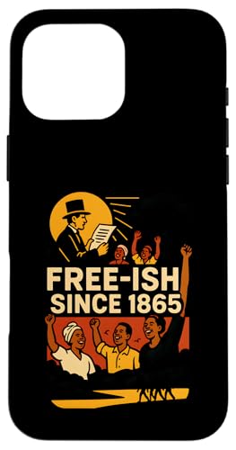 Juneteenth Free-ish Since 1865 African Black History Hülle für iPhone 16 Pro Max Juneteenth Free-ish Since 1865 African Black History Hülle für iPhone 16 Pro Max von Juneteenth Jubilee - Celebrating Black History