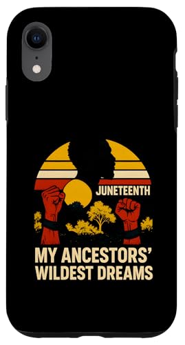 Juneteenth My Ancestors Wildest Dreams Damen Black History Hülle für iPhone XR Juneteenth My Ancestors Wildest Dreams Damen Black History Hülle für iPhone XR von Juneteenth Jubilee - Celebrating Black History