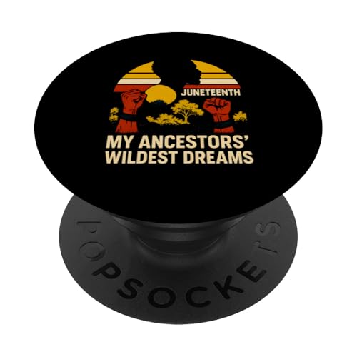 Juneteenth My Ancestors Wildest Dreams Damen Black History PopSockets Klebender PopGrip Juneteenth My Ancestors Wildest Dreams Damen Black History PopSockets Klebender PopGrip von Juneteenth Jubilee - Celebrating Black History