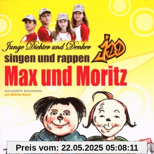 Max und Moritz Gesungen und Ge Max und Moritz Gesungen und Ge von Junge Dichter und Denker