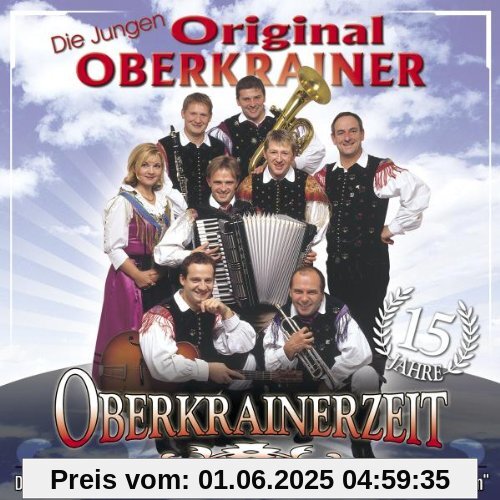 15 Jahre Oberkrainerzeit 15 Jahre Oberkrainerzeit von Jungen Oberkrainer, die Original