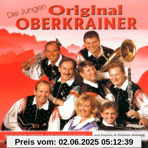 Die Welt Steht Auf von Jungen Oberkrainer, die Original