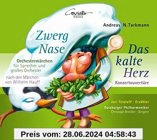 Hauff/Tarkmann: Zwerg Nase / Das Kalte Herz - Orchestermärchen für Sprecher und großes Orchester von Juri Tezlaff (Erzähler)