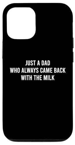 Just A Dad Who Always Came Back With The Milk Hülle für iPhone 12/12 Pro Just A Dad Who Always Came Back With The Milk Hülle für iPhone 12/12 Pro von Just A Dad Who Always Came Back With The Milk