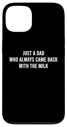 Just A Dad Who Always Came Back With The Milk Hülle für iPhone 13 Just A Dad Who Always Came Back With The Milk Hülle für iPhone 13 von Just A Dad Who Always Came Back With The Milk