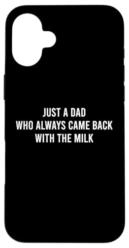 Just A Dad Who Always Came Back With The Milk Hülle für iPhone 16 Plus Just A Dad Who Always Came Back With The Milk Hülle für iPhone 16 Plus von Just A Dad Who Always Came Back With The Milk