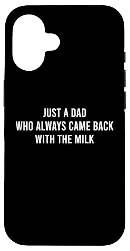 Just A Dad Who Always Came Back With The Milk Hülle für iPhone 16 Just A Dad Who Always Came Back With The Milk Hülle für iPhone 16 von Just A Dad Who Always Came Back With The Milk