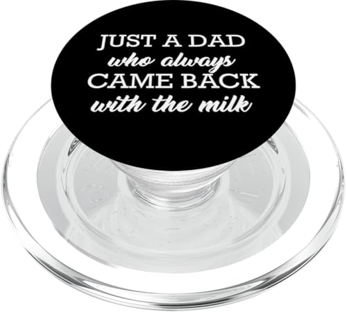 Just A Dad Who Always Came Back With The Milk PopSockets PopGrip für MagSafe Just A Dad Who Always Came Back With The Milk PopSockets PopGrip für MagSafe von Just A Dad Who Always Came Back With The Milk