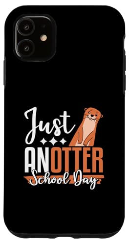 Just Anotter Schultags-Otter, Tierliebhaber, lustiger Otter Hülle für iPhone 11 Just Anotter Schultags-Otter, Tierliebhaber, lustiger Otter Hülle für iPhone 11 von Just Anotter School Day Funny Otter Gift