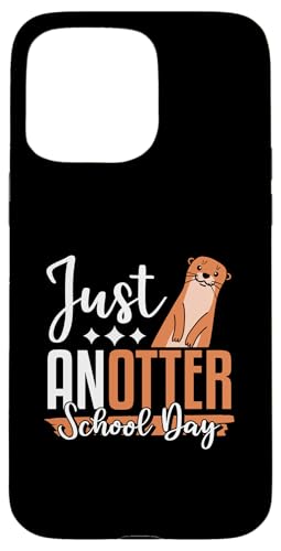 Just Anotter Schultags-Otter, Tierliebhaber, lustiger Otter Hülle für iPhone 15 Pro Max Just Anotter Schultags-Otter, Tierliebhaber, lustiger Otter Hülle für iPhone 15 Pro Max von Just Anotter School Day Funny Otter Gift