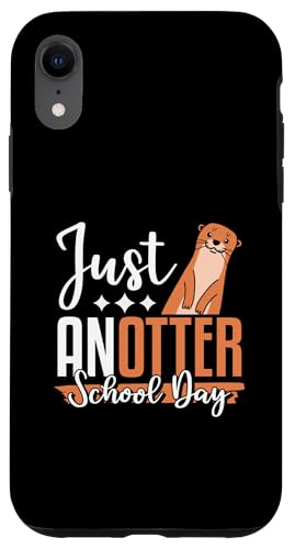 Just Anotter Schultags-Otter, Tierliebhaber, lustiger Otter Hülle für iPhone XR Just Anotter Schultags-Otter, Tierliebhaber, lustiger Otter Hülle für iPhone XR von Just Anotter School Day Funny Otter Gift