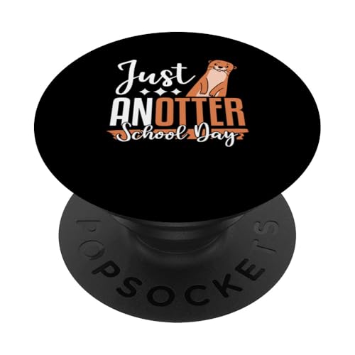 Just Anotter Schultags-Otter, Tierliebhaber, lustiger Otter PopSockets Klebender PopGrip von Just Anotter School Day Funny Otter Gift