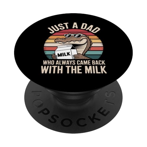 Lustige Vatertagsmilch mit Alligatormotiv PopSockets Klebender PopGrip von Just a Dad who always came back with the Milk