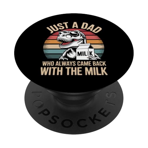 T Rex Lustige Vatertagsmilch PopSockets Klebender PopGrip von Just a Dad who always came back with the Milk
