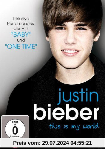 Justin Bieber - This Is My World (Incl. einzigartiger Performances der Hits Baby & You Smile) von Justin Bieber
