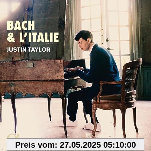 Bach & l'Italie - Werke von Bach, Vivaldi, Marcello & A. Scarlatti Bach & l'Italie - Werke von Bach, Vivaldi, Marcello & A. Scarlatti von Justin Taylor