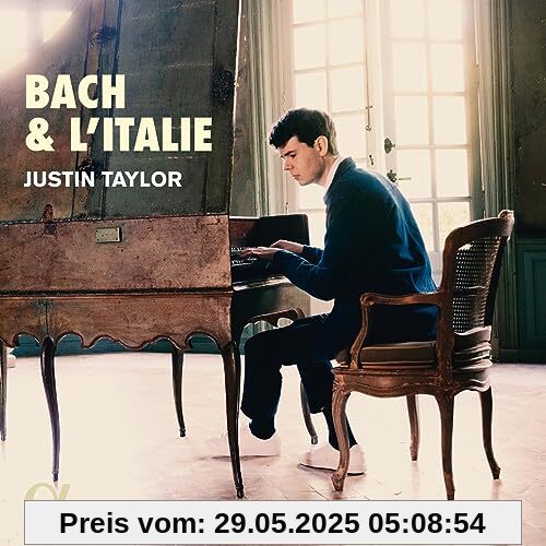Bach & l'Italie - Werke von Bach, Vivaldi, Marcello & A. Scarlatti von Justin Taylor