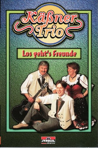 Los Geht'S Freunde [Musikkassette] [Musikkassette] von KÄSSNER TRIO