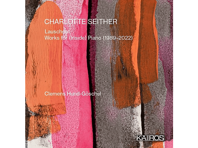Clemens Hund-göschel - Lauschgut Works for (Inside) Piano (CD) von KAIROS