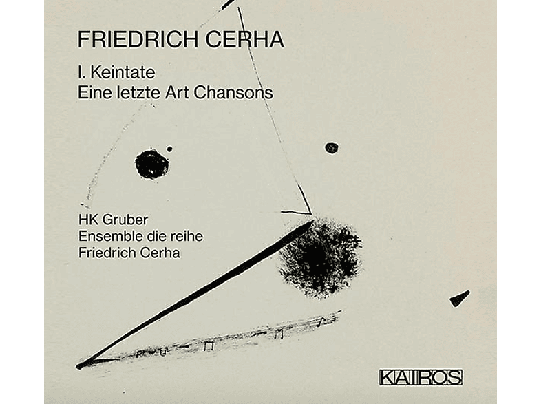Hk Gruber & Ensemble Die Reihe - I.Keintate-Eine letzte Art Chansons (CD) von KAIROS