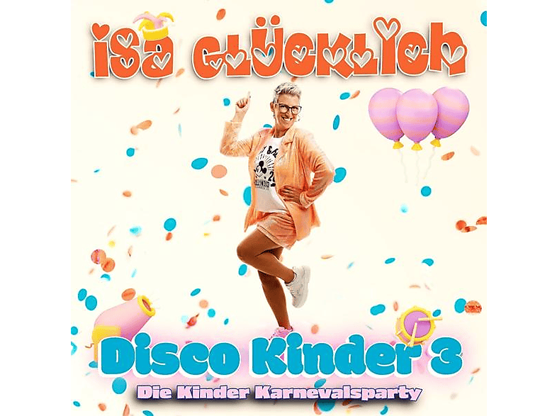 Isa Glücklich - Disco Kinder 3 Die Karnevalsparty (CD) von KARUSSELL