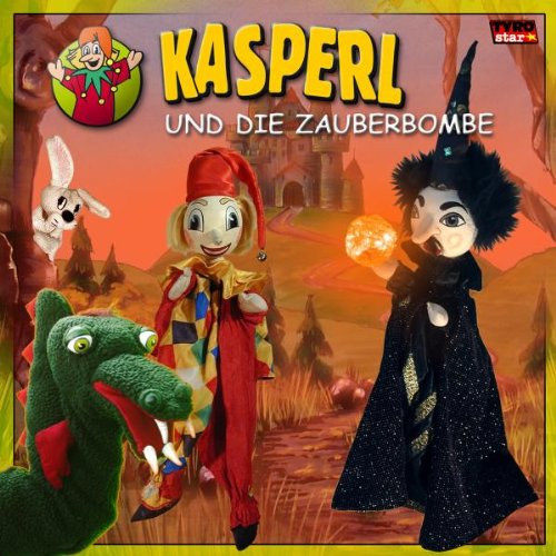 Kasperl und die Zauberbombe von KASPERL
