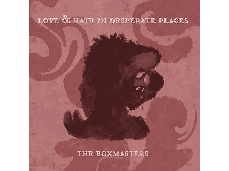 The Boxmasters - Love And Hate In Desperate Places (CD) von KEENTONE R