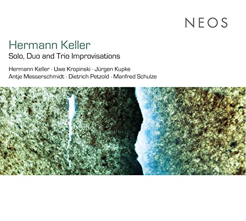 Solo,Duo & Trio Improvisations Solo,Duo & Trio Improvisations von KELLER/KROPINSKI/KUPKE/MESSERSCHMIDT/+