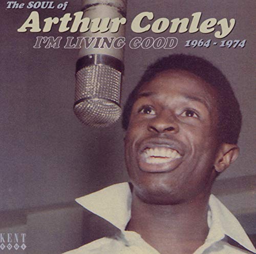 I'M Living Good 1964-74-Soul of Arthur Conley von KENT
