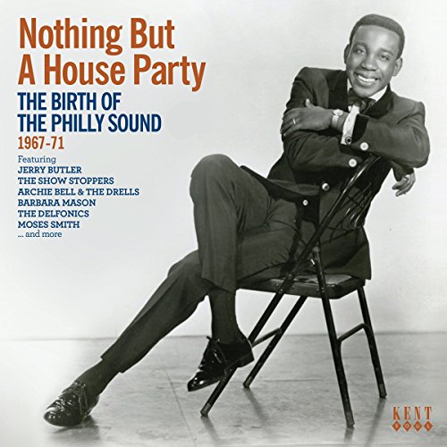 Nothing But a House Party-Birth of Philly Sound von KENT