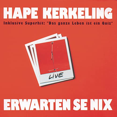 Erwarten Se Nix: Inklusive Superhit: 'Das ganze Leben ist ein Quiz' Erwarten Se Nix: Inklusive Superhit: 'Das ganze Leben ist ein Quiz' von KERKELING,HAPE