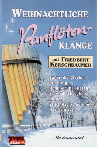 Weihnachtliche Panflötenklänge [Musikkassette] [Musikkassette] von KERSCHBAUMER,FRIEDBERT
