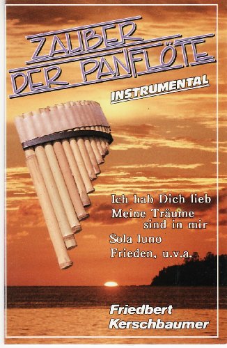 Zauber der Panflöte/Instrume [Musikkassette] [Musikkassette] von KERSCHBAUMER,FRIEDBERT