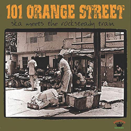 101 Orange Street-Ska Meets the Rocksteady Train von KINGSTON SOUNDS