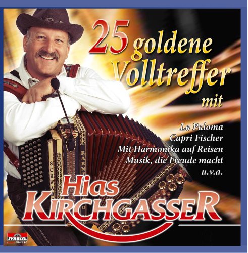 25 Goldene Volltreffer mit von KIRCHGASSER,HIAS