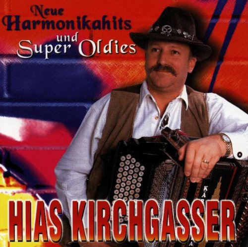 Neu Harmonikahits von KIRCHGASSER,HIAS