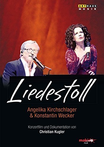 Liedestoll - Angelika Kirchschlager & Konstantin Wecker von KIRCHSCHLAGER,ANGELIKA/WECKER,KONSTANTIN
