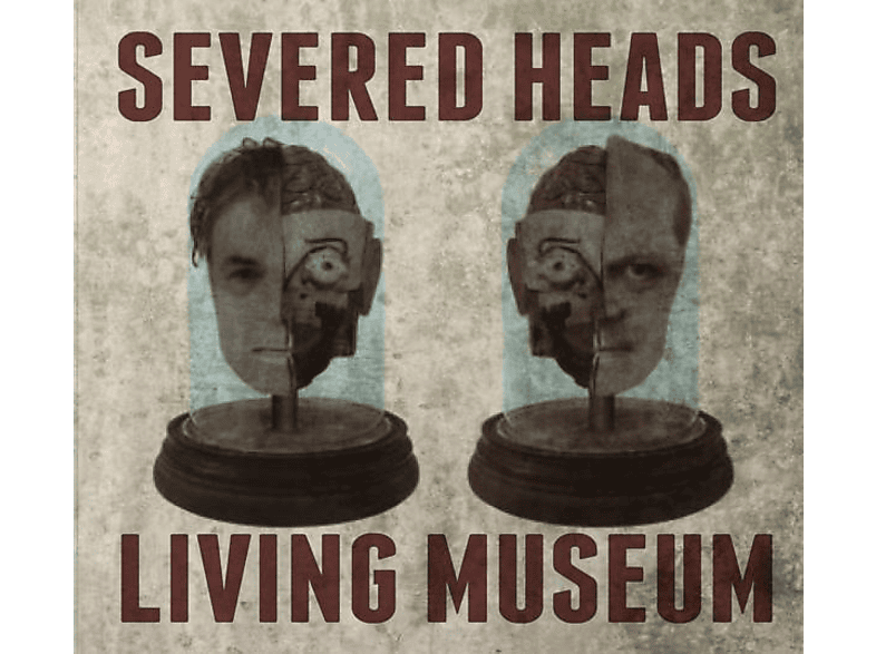 Severed Heads - LIVING MUSEUM (CD) von KLANGGALER