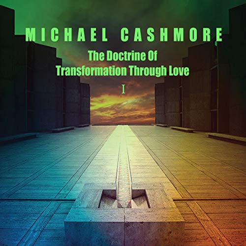 The Doctrine Of Transformation Through Love von Klanggalerie