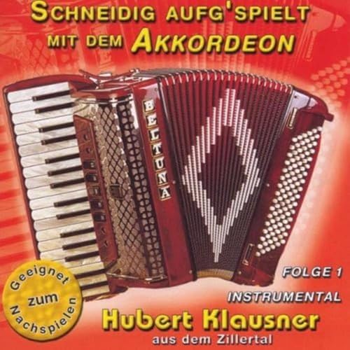 Schneidig Aufg'Spielt mit dem Akkordeon Schneidig Aufg'Spielt mit dem Akkordeon von KLAUSNER,HUBERT