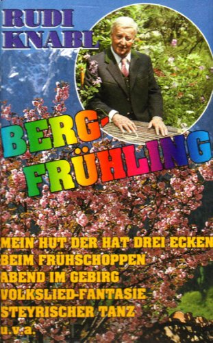 Bergfrühling [Musikkassette] [Musikkassette] von KNABL,RUDI