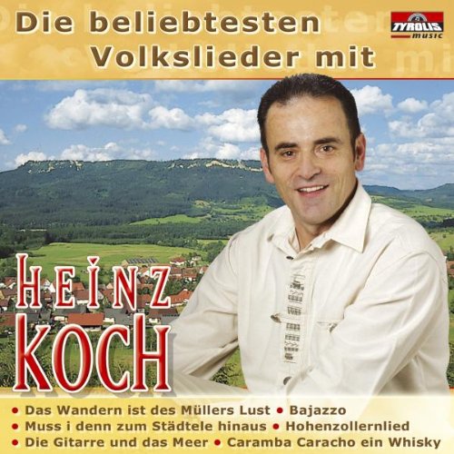 Die Beliebtesten Volkslieder mit Heinz Koch Die Beliebtesten Volkslieder mit Heinz Koch von KOCH,HEINZ