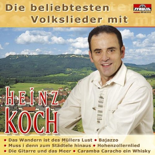 Die Beliebtesten Volkslieder mit Heinz Koch von KOCH,HEINZ
