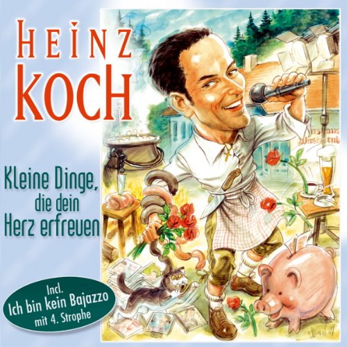 Kleine Dinge, die Dein Herz erfreuen; incl. Ich bin kein Bajazzo; Rosenkrieg der Liebe; Im schönsten Wiesengrunde; Heimweh; Wo`s Dörflein zu Ende geht; von KOCH,HEINZ