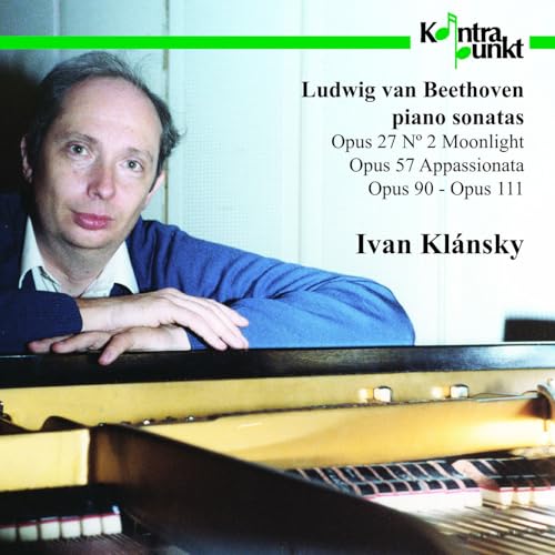 Piano Sonatas - Opus 27 N°2 Moonlight - Opus 57 Appassionata - Opus 90 - Opus 111 von KONTRAPUNKT