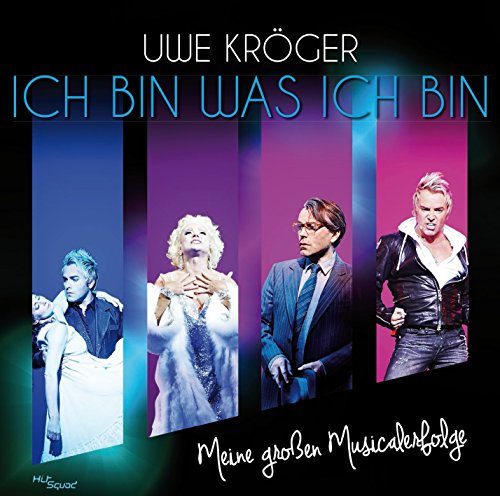 Ich Bin Was Ich Bin - Meine großen Musicalerfolge Ich Bin Was Ich Bin - Meine großen Musicalerfolge von KROEGER,UWE