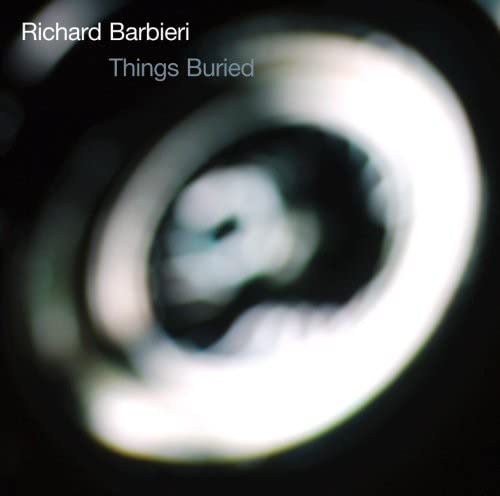 Richard Barbieri - Things Buried von KSCOPE