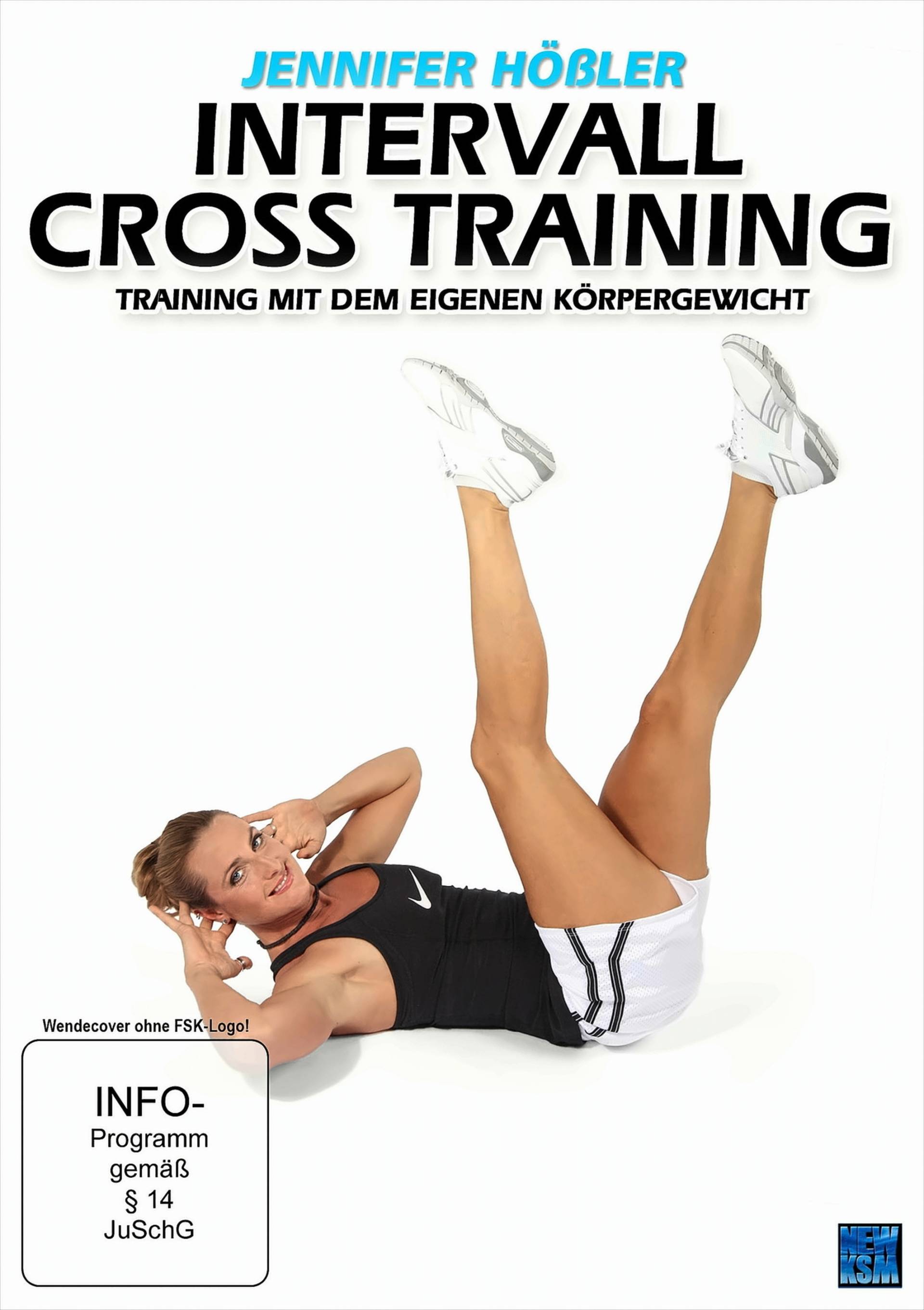 Jennifer Hößler - Intervall Cross Training: Training mit dem eigenen Körpergewicht von KSM