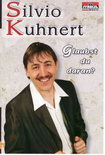 Glaubst du Daran? [Musikkassette] [Musikkassette] von KUHNERT,SILVIO